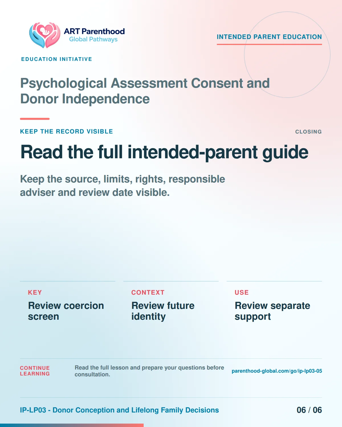 Slide 6 of six for intended parents about Psychological Assessment Consent and Donor Independence: Save the record and unanswered questions.